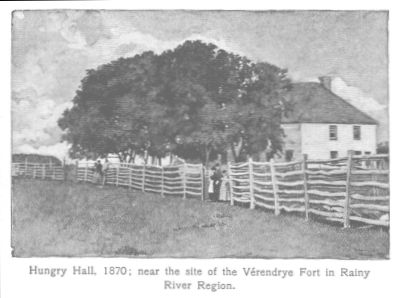 Hungry Hall, 1870; near the site of the VÃ©rendrye Fort in Rainy River Region.