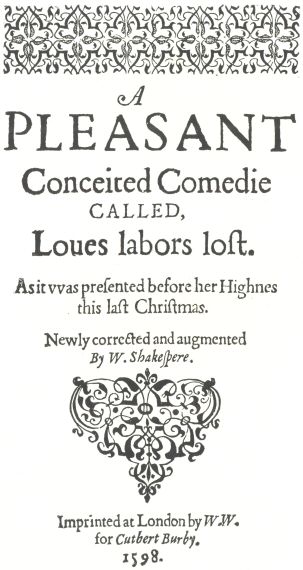 Copy of the title-page of “Love’s Labour’s
Lost,” 1598.  The earliest title-page in which
Shakespeare’s name is given as the author of the work.
From J. O. Halliwell-Phillipps’ Outlines of the Life of
Shakespeare