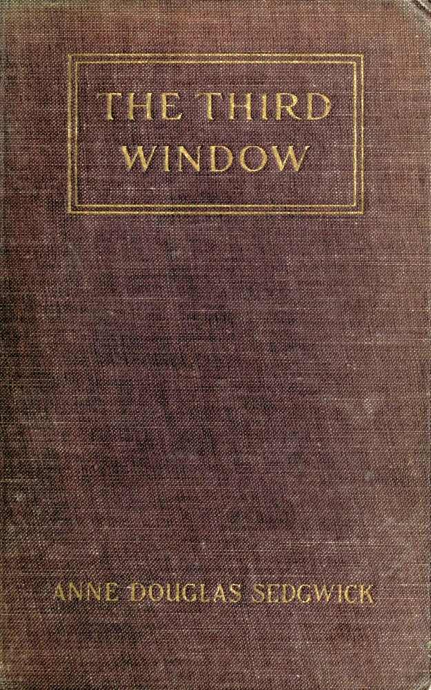The Third Window by Anne Douglas Sedgwick (1873-1935)