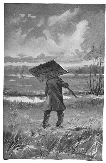 Then rolling my trousers up a yard or two, I struck off
into the scrub pine, carrying with me a large board (Page 74)