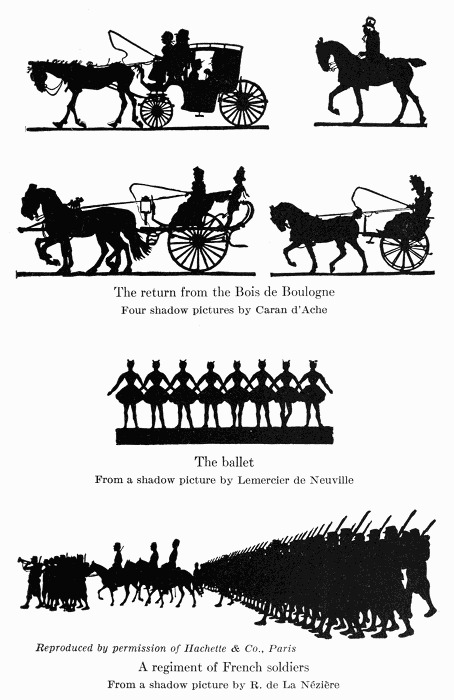 The return from the Bois de Boulogne
Four shadow pictures by Caran d'Ache

The ballet
From a shadow picture by Lemercier de Neuville
Reproduced by permission of Hachette & Co., Paris

A regiment of French soldiers
From a shadow picture by R. de La NÃ©ziÃ¨re