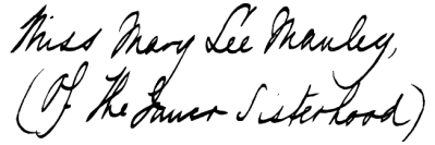 Miss Mary Lee Manley,
(of the Inner Sisterhood.)