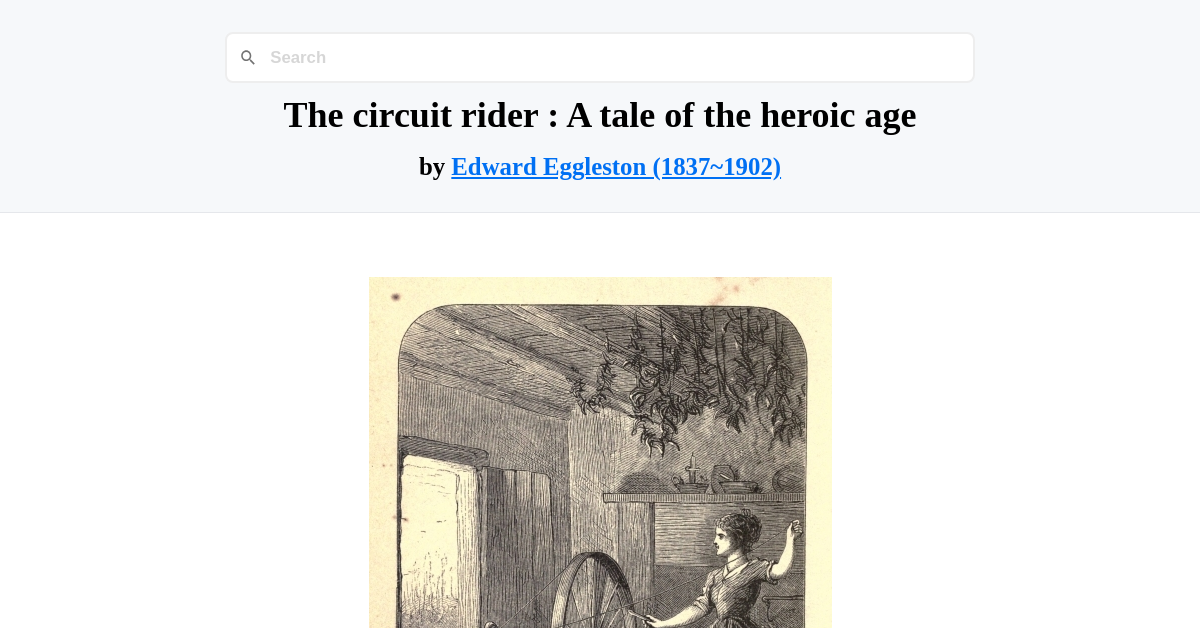 The circuit rider : A tale of the heroic age by Edward Eggleston (1837 ...