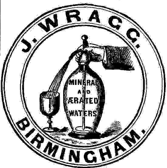 J. WRAGG.--BIRMINGHAM.--MINERAL AND ÃRATED WATERS