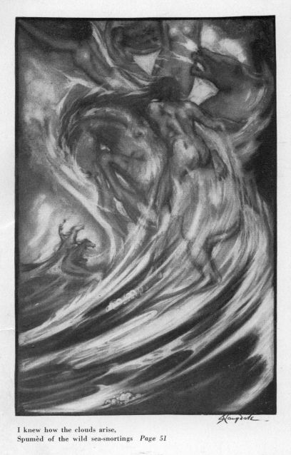 I knew how the clouds arise, SpumÃ¨d of the wild sea-snortings