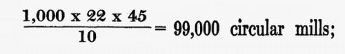 (1,000 Ã 22 Ã 45) / 10 = 99,000 circular mills;