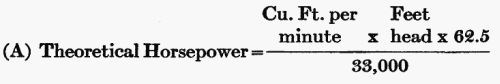 (A) Theoretical Horsepower = (Cu. Ft. per minute Ã Feet head Ã 62.5) / 33,000