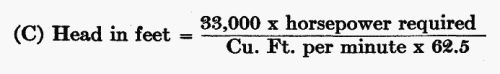 (C) Head in feet = (33,000 Ã horsepower required) / (Cu. Ft. per minute Ã 62.5)
