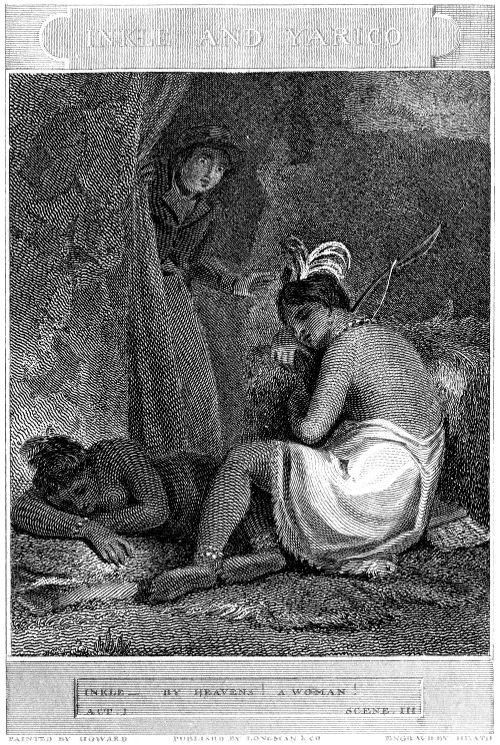 INKLE AND YARICO
  INKLE--BY HEAVENS! A WOMAN!
  ACT I. SCENE III.
  PAINTED BY HOWARD. PUBLISHD BY LONGMAN & CO. ENGRAVD BY HEATH.