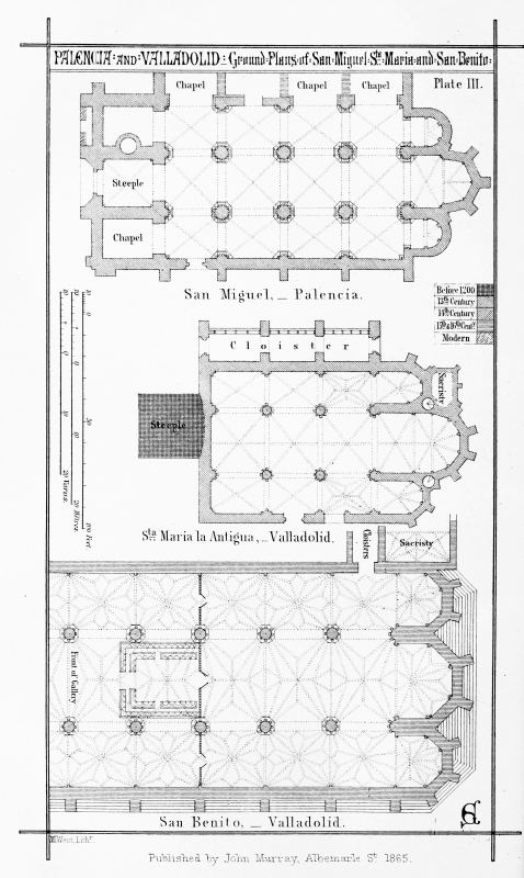 PALENCIA AND VALLADOLID:—Ground Plans of San Miguel
Sta Maria and San Benito

Plate III.

Published by John Murray, Albemarle St. 1865.