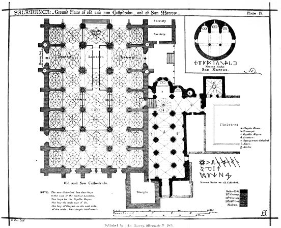 SALAMANCA:—Ground Plans of old and new Cathedrals:—and
of San Marcos:—Plate IV.

Published by John Murray, Albemarle St. 1865.