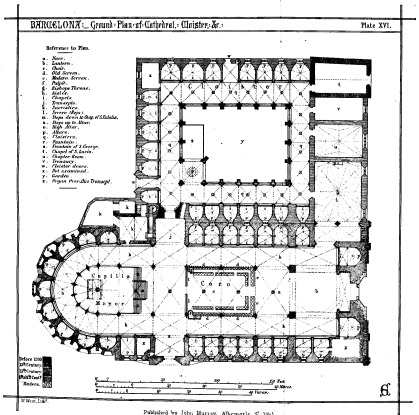 BARCELONA:—Ground Plan of Cathedral, Cloister. &c. Plate
XVI

Published by John Murray, Albemarle St. 1865