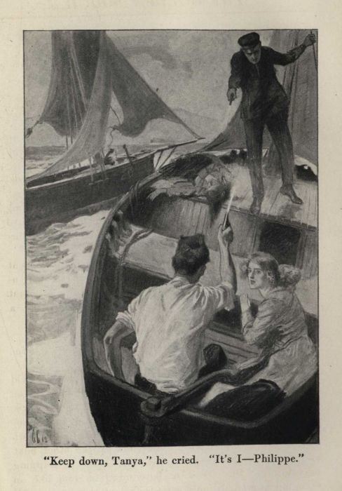 "Keep down, Tanya," he cried. "It's I--Philippe."