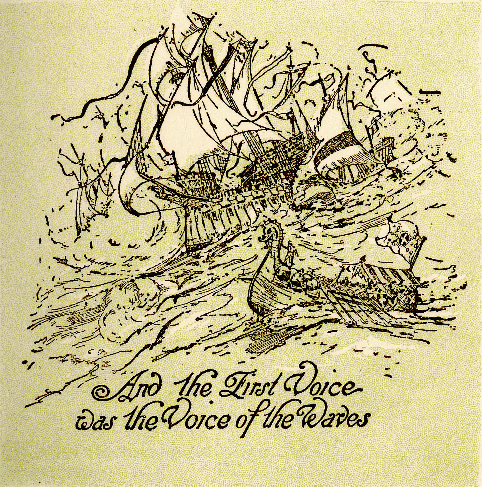 Illustration:
And the First Voice was the Voice of the Waves