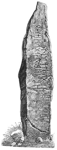 RUNESTONE FROM STRAND
IN RYFYLKE. THE INSCRIPTION
WHICH IS IN
THE OLDEST NORSE
RUNES READS AS FOLLOWS:
I, HAGUSTALD,
BURIED IN THIS HILL
MY SON, HADULAIK.