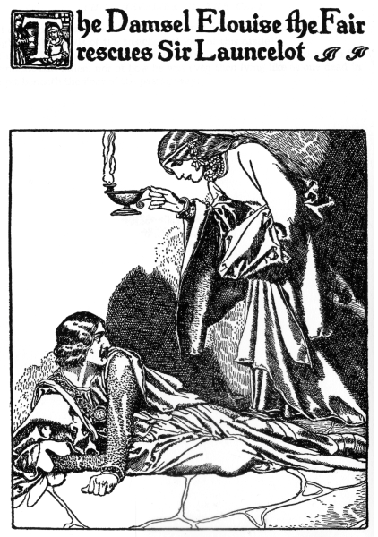 The Damsel Elouise the Fair
rescues Sir Launcelot