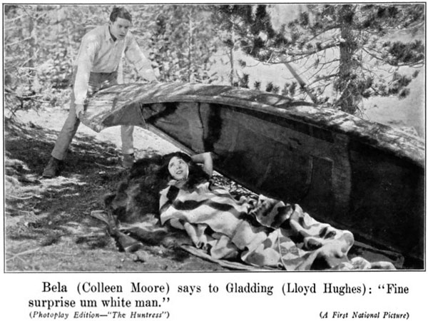 Bela (Colleen Moore) says to Gladding (Lloyd Hughes):
"Fine surprise um white man."