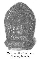 Maitrya, the Sixth
or Coming Boodh