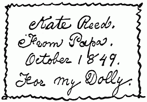 Kate Reed. From Papa. October 1849. For my Dolly.