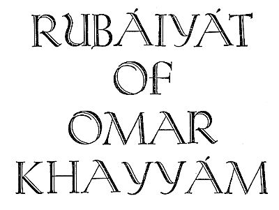 RUBÃIYÃT
OF
OMAR
KHAYYÃM