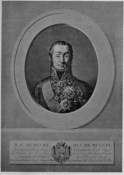 NICOLAS CHARLES OUDINOT, DUKE OF REGGIO
FROM AN ENGRAVING AFTER THE PAINTING BY ROBERT LE FEVRE