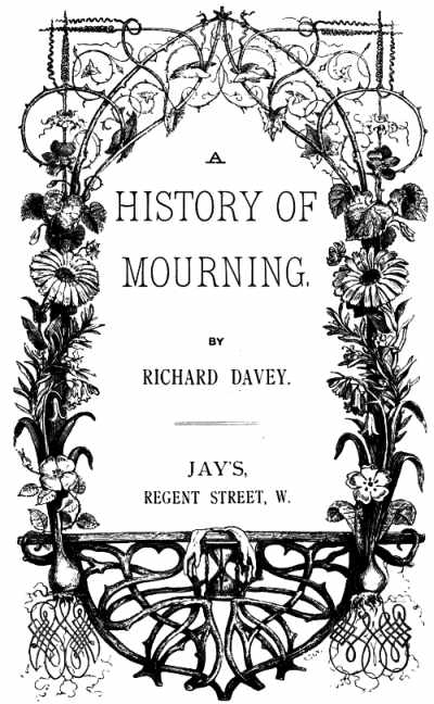 A
History of Mourning by Richard Davey, Jay's Regent Street