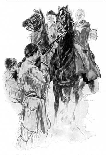 From the shadow ... sprang two men, long brown rifles
leveled.