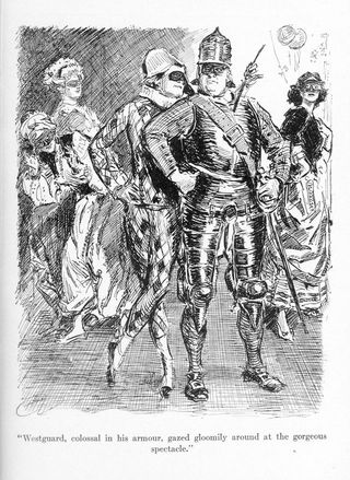 "Westguard, colossal in his armour, gazed gloomily around
at the gorgeous spectacle."