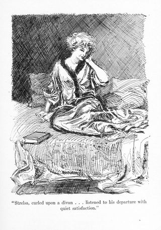 "Strelsa, curled upon a divan ... listened to his
departure with quiet satisfaction."