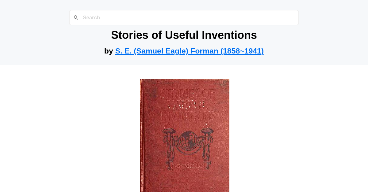 Stories of Useful Inventions by S. E. (Samuel Eagle) Forman (1858~1941)