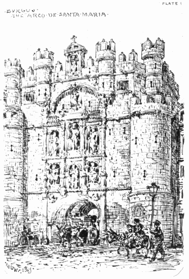 PLATE 1
BURGOS
THE ARCO DE SANTA MARIA
MDW 1869