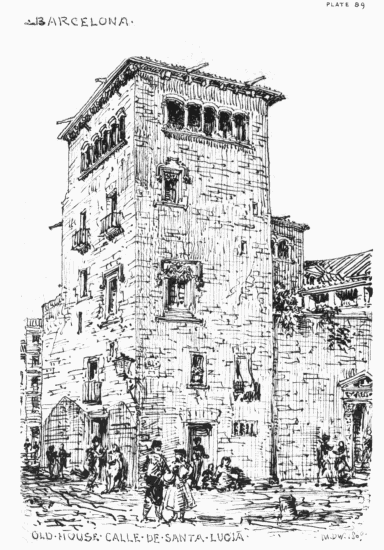 PLATE 89
BARCELONA
OLD HOUSE CALLE DE SANTA LUCIA
MDW 1869
