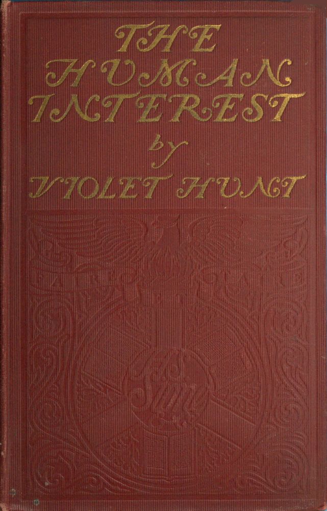 The Human Interest: A Study in Incompatibilities by Violet Hunt (1862~1942)