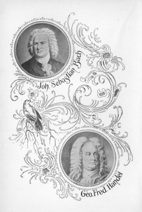 Joh. Sebastian Bach, Geo. Fred. HÃ¤ndel
