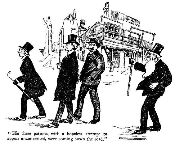 'his Three Patrons, With a Hopeless Attempt to Appear
Unconcerned, Were Coming Down the Road'

