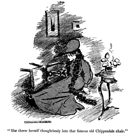 'she Threw Herself Thoughtlessly Into That Famous Old
Chippendale Chair.'
