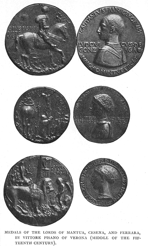 Medals Of The Lords Of Mantua,
Cesena, And Ferrara, By Vittore Pisano Of Verona
(Middle Of The Fifteenth Century).