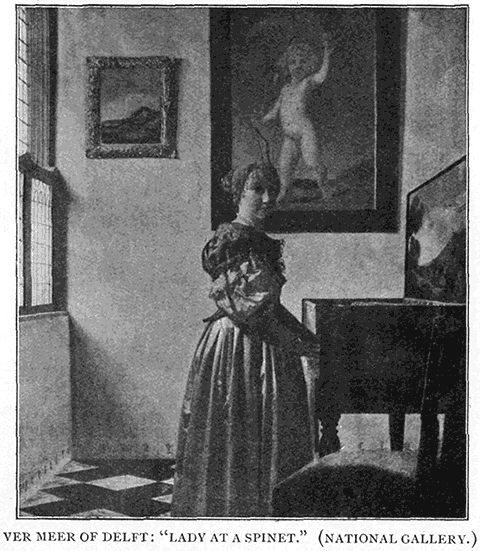Ver Meer of Delft:
“;Lady at a Spinet.”; (National Gallery.)