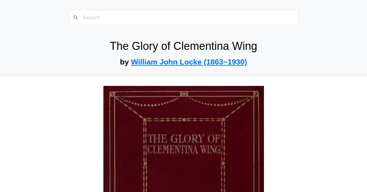 The Glory of Clementina Wing by William John Locke (18631930)