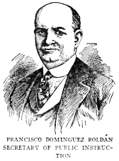 FRANCISCO DOMINGUEZ ROLDÃN SECRETARY OF PUBLIC
INSTRUCTION